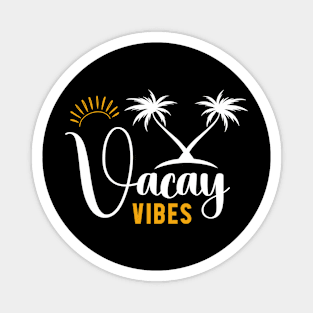 Vacay Vibes Summer Vacation Beach Vibes Magnet